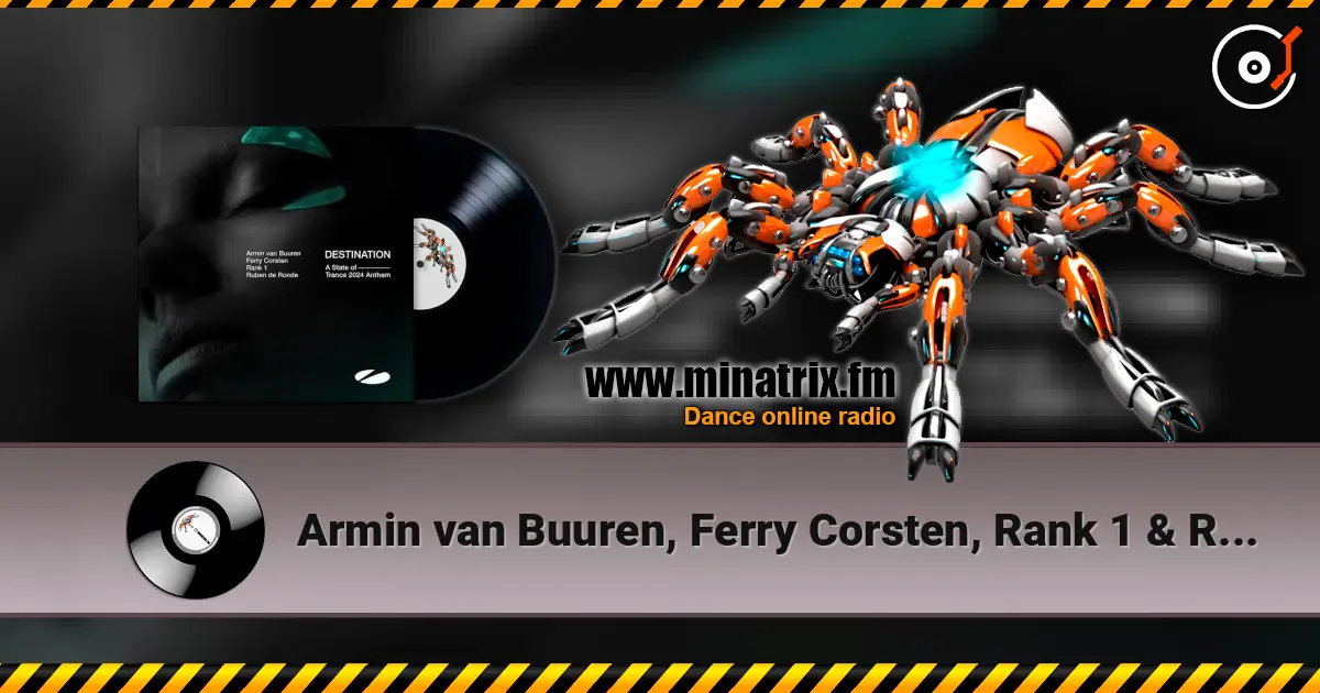 Armin van Buuren, Ferry Corsten, Rank 1 & Ruben - Destination écouter en ligne en haute qualité | Minatrix.FM