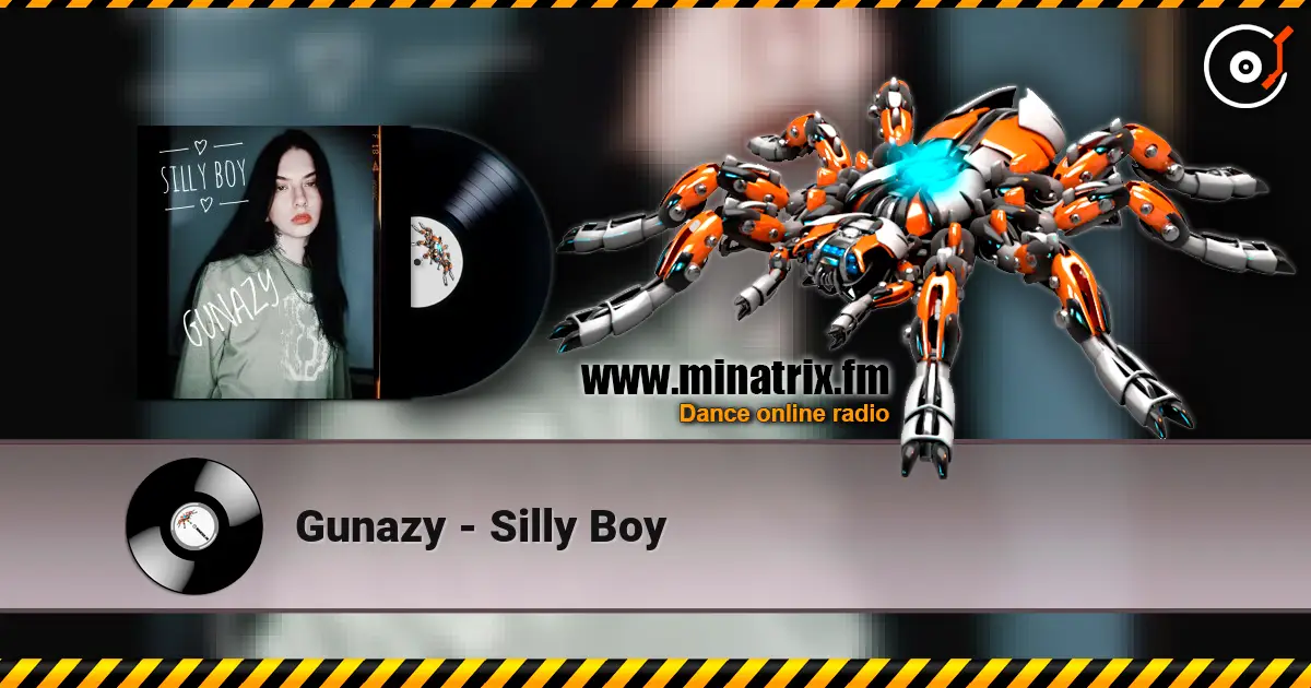 Gunazy - Silly Boy écouter en ligne en haute qualité | Minatrix.FM