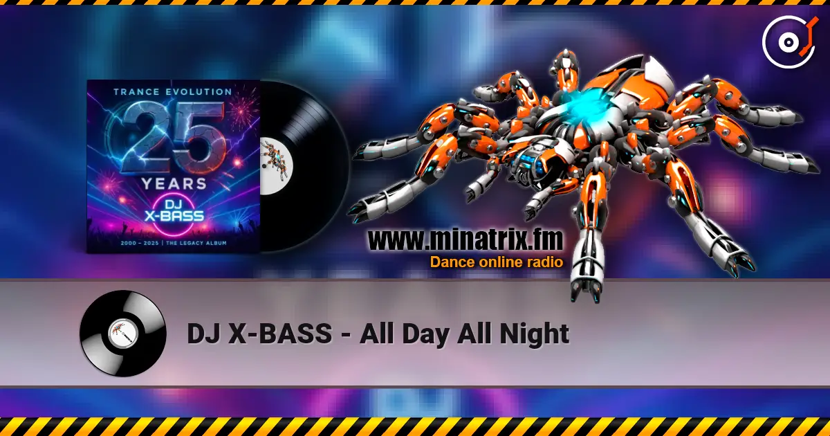 DJ X-BASS - All Day All Night écouter en ligne en haute qualité | Minatrix.FM