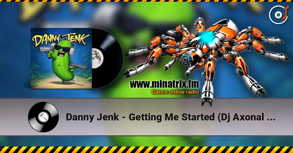 Danny Jenk - Getting Me Started (Dj Axonal remix) écouter en ligne en haute qualité | Minatrix.FM