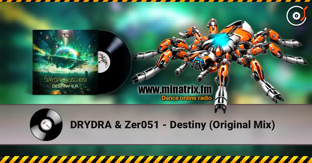 DRYDRA & Zer051 - Destiny (Original Mix) écouter en ligne en haute qualité | Minatrix.FM