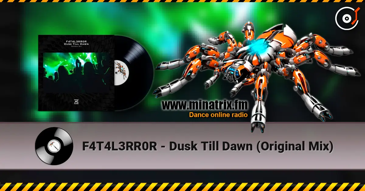 F4T4L3RR0R - Dusk Till Dawn (Original Mix) écouter en ligne en haute qualité | Minatrix.FM