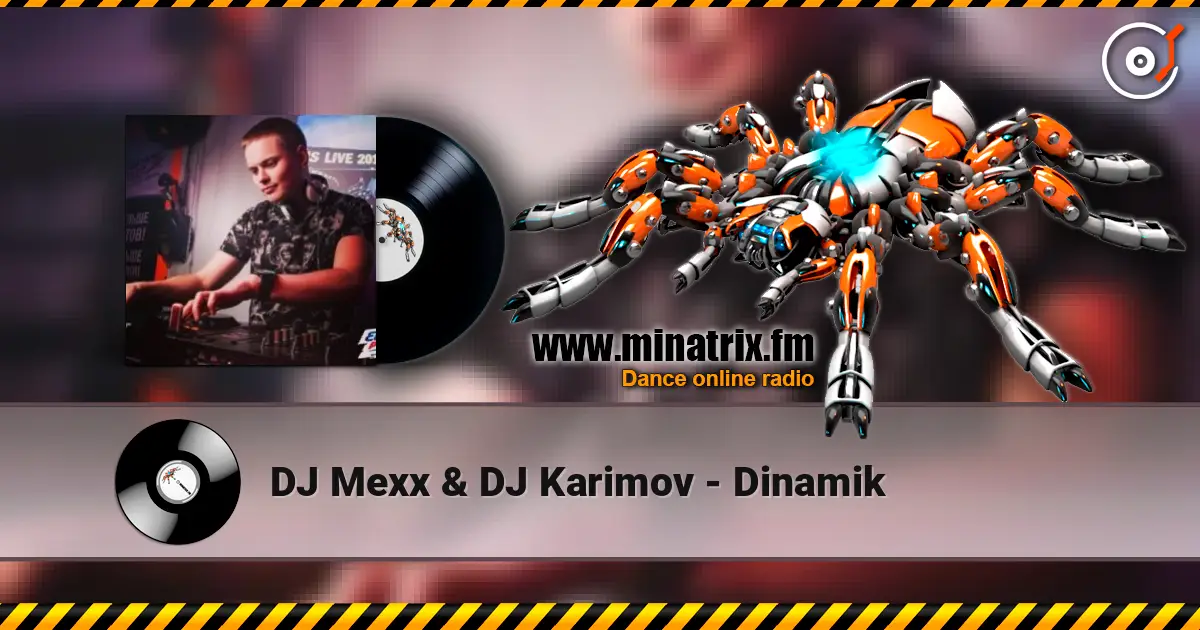 DJ Mexx & DJ Karimov - Dinamik écouter en ligne en haute qualité | Minatrix.FM