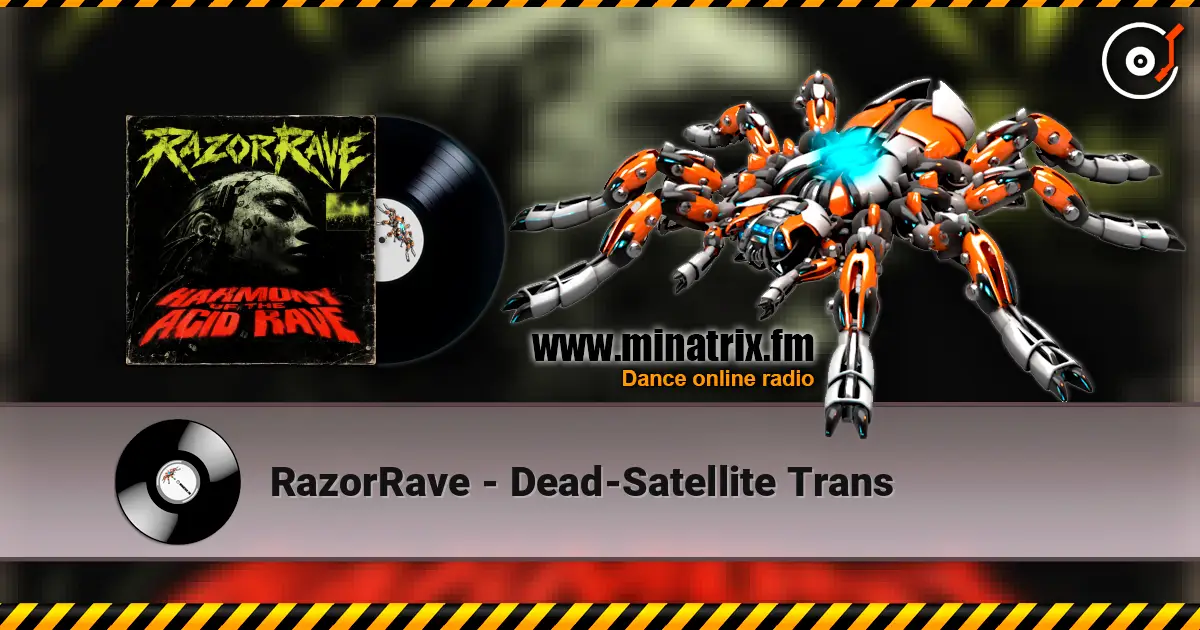 RazorRave - Dead-Satellite Trans écouter en ligne en haute qualité | Minatrix.FM