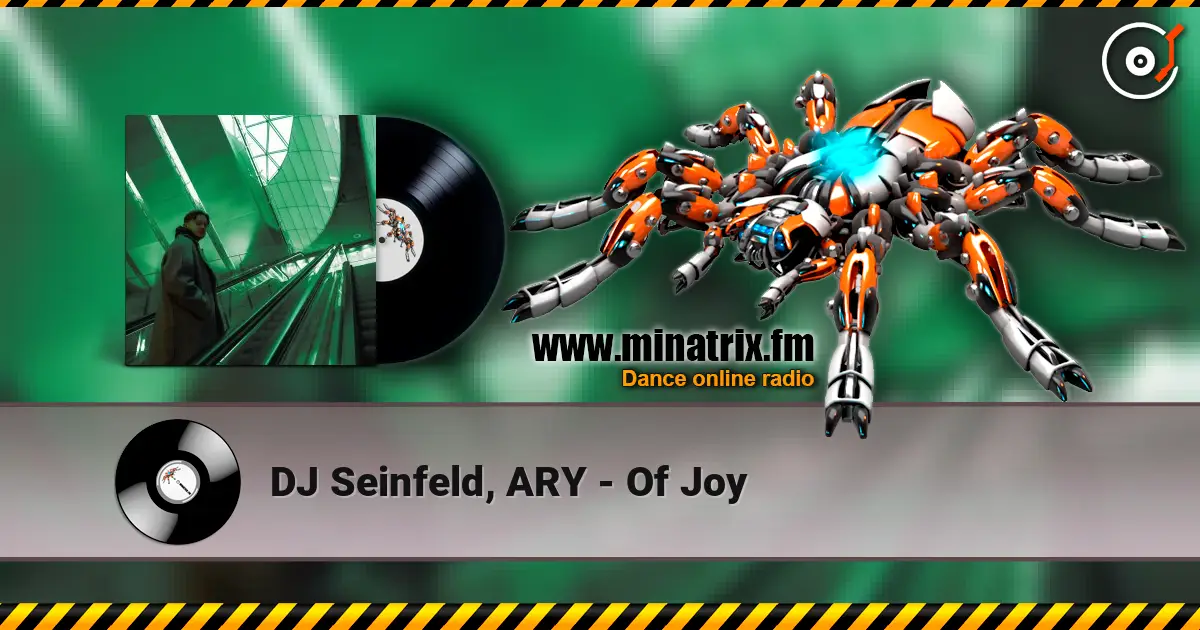 DJ Seinfeld, ARY - Of Joy écouter en ligne en haute qualité | Minatrix.FM