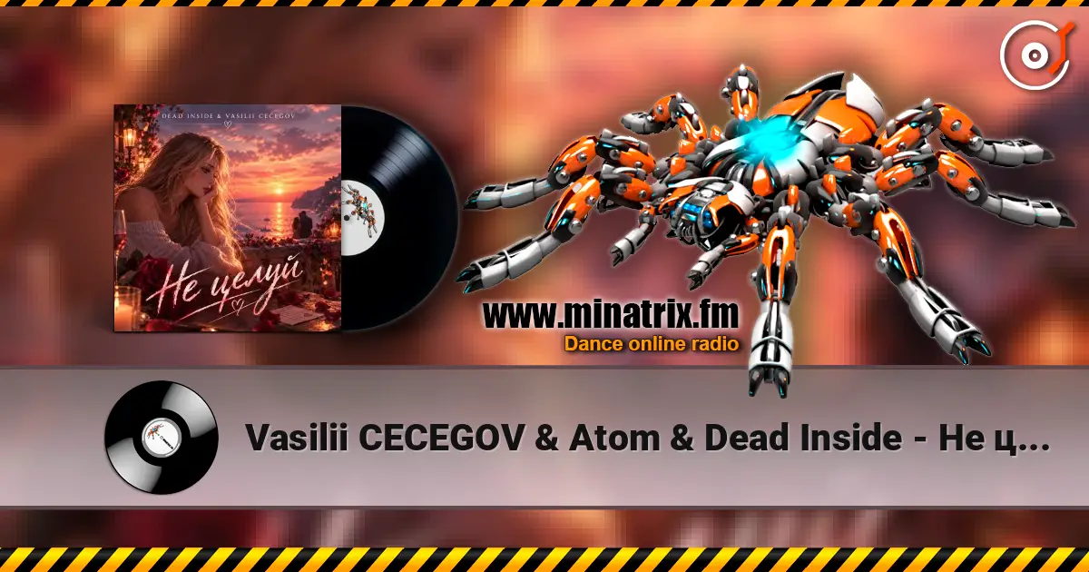 Vasilii CECEGOV & Atom & Dead Inside - Не целуй écouter en ligne en haute qualité | Minatrix.FM