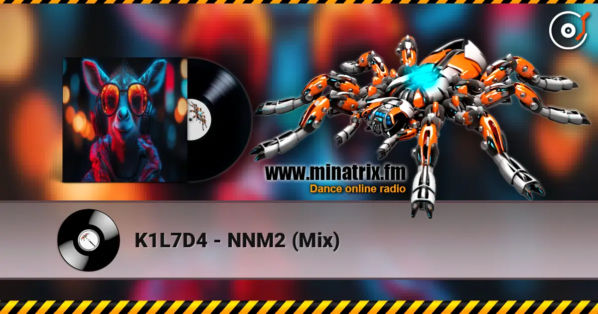 K1L7D4 - NNM2 (Mix) écouter en ligne en haute qualité | Minatrix.FM