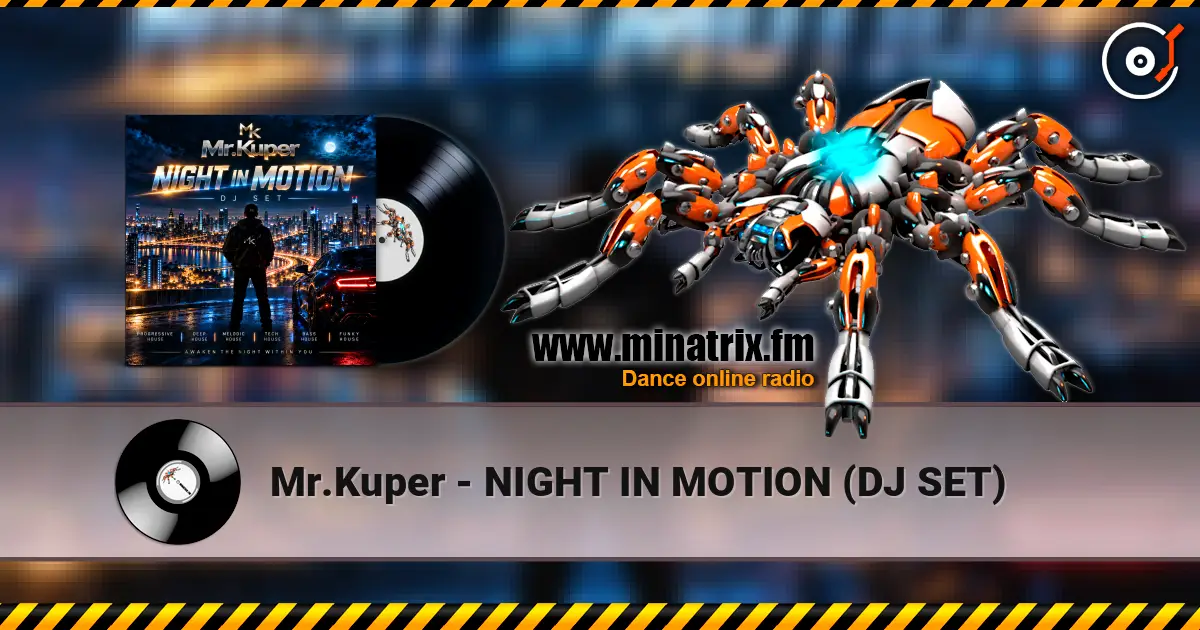Mr.Kuper - NIGHT IN MOTION (DJ SET) écouter en ligne en haute qualité | Minatrix.FM