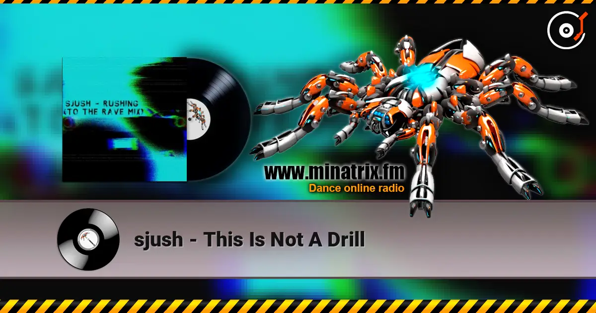 sjush - This Is Not A Drill écouter en ligne en haute qualité | Minatrix.FM