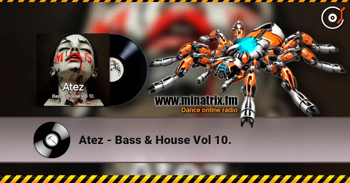 Atez - Bass & House Vol 10. écouter en ligne en haute qualité | Minatrix.FM