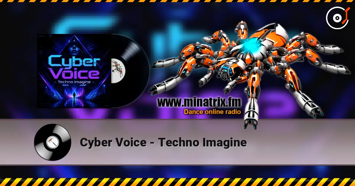 Cyber Voice - Techno Imagine écouter en ligne en haute qualité | Minatrix.FM