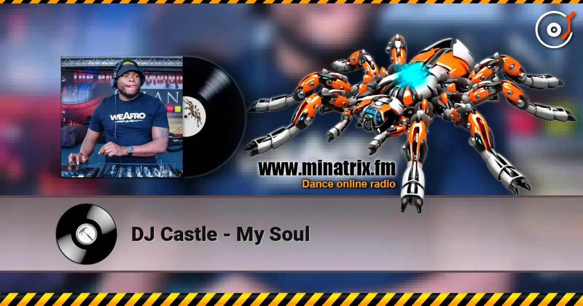 DJ Castle - My Soul écouter en ligne en haute qualité | Minatrix.FM