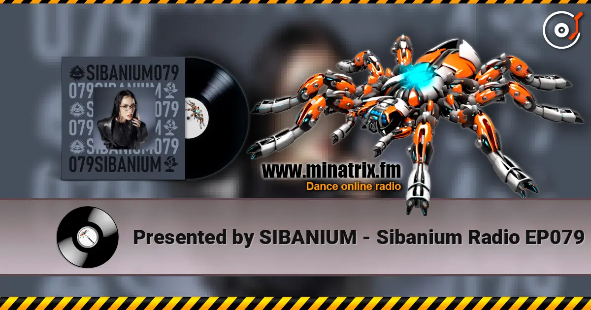 Presented by SIBANIUM - Sibanium Radio EP079 écouter en ligne en haute qualité | Minatrix.FM
