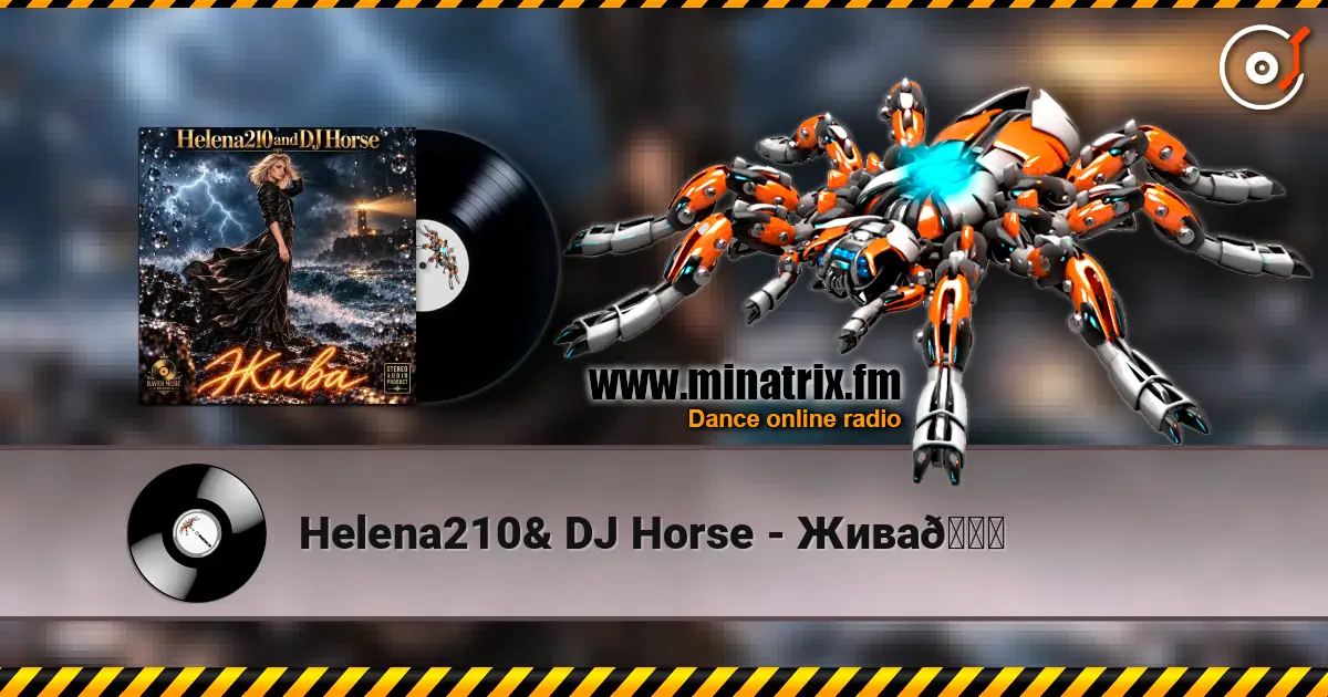 Helena210& DJ Horse - Жива🙏 écouter en ligne en haute qualité | Minatrix.FM