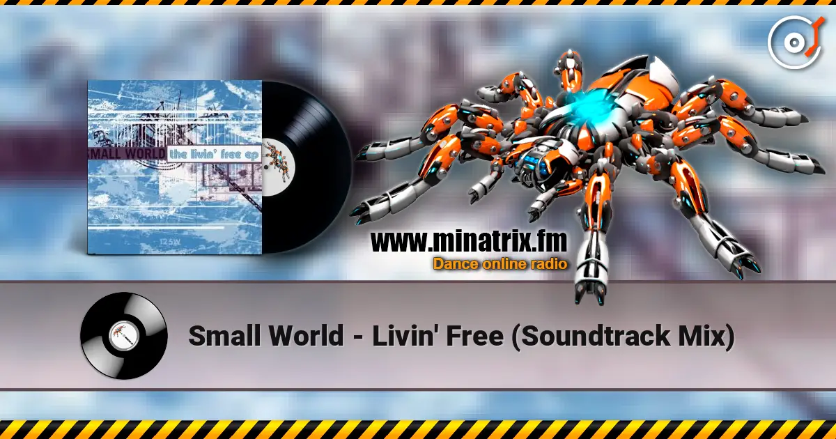Small World - Livin' Free (Soundtrack Mix) écouter en ligne en haute qualité | Minatrix.FM