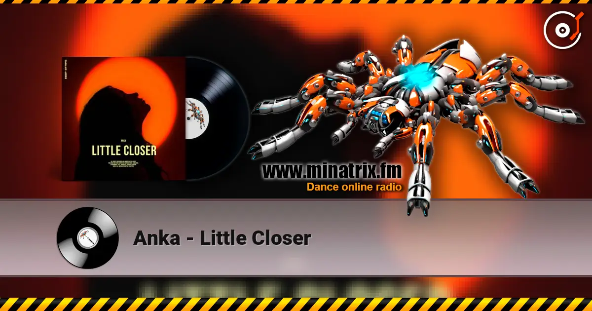 Anka - Little Closer écouter en ligne en haute qualité | Minatrix.FM