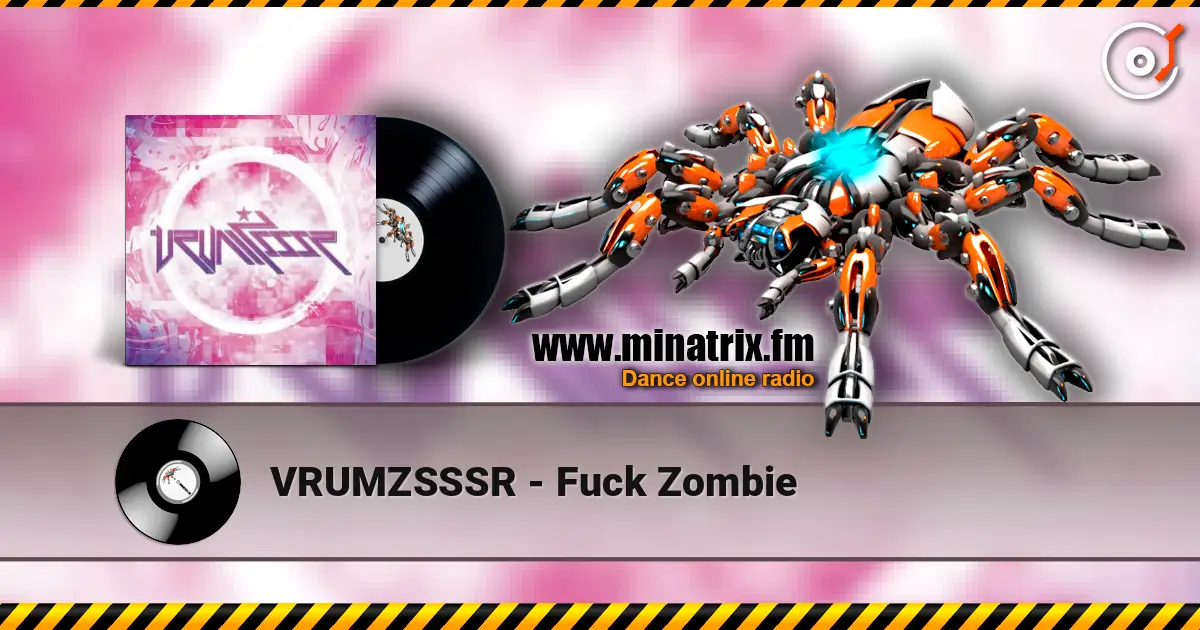 VRUMZSSSR - Fuck Zombie écouter en ligne en haute qualité | Minatrix.FM