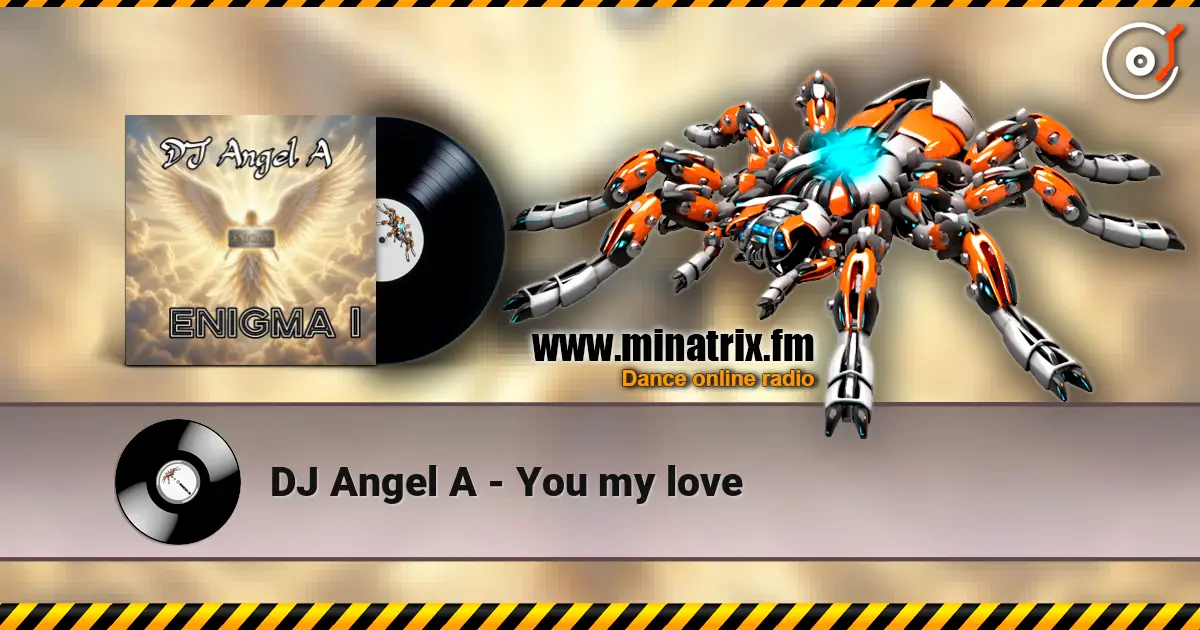 DJ Angel A - You my love écouter en ligne en haute qualité | Minatrix.FM