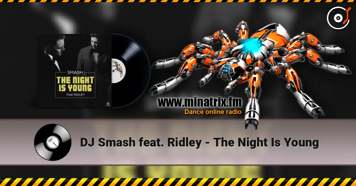 DJ Smash feat. Ridley - The Night Is Young écouter en ligne en haute qualité | Minatrix.FM