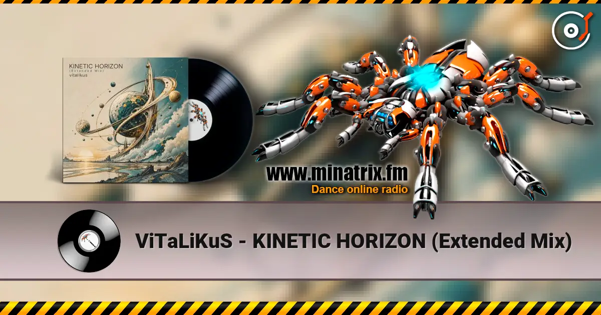ViTaLiKuS - KINETIC HORIZON (Extended Mix) écouter en ligne en haute qualité | Minatrix.FM
