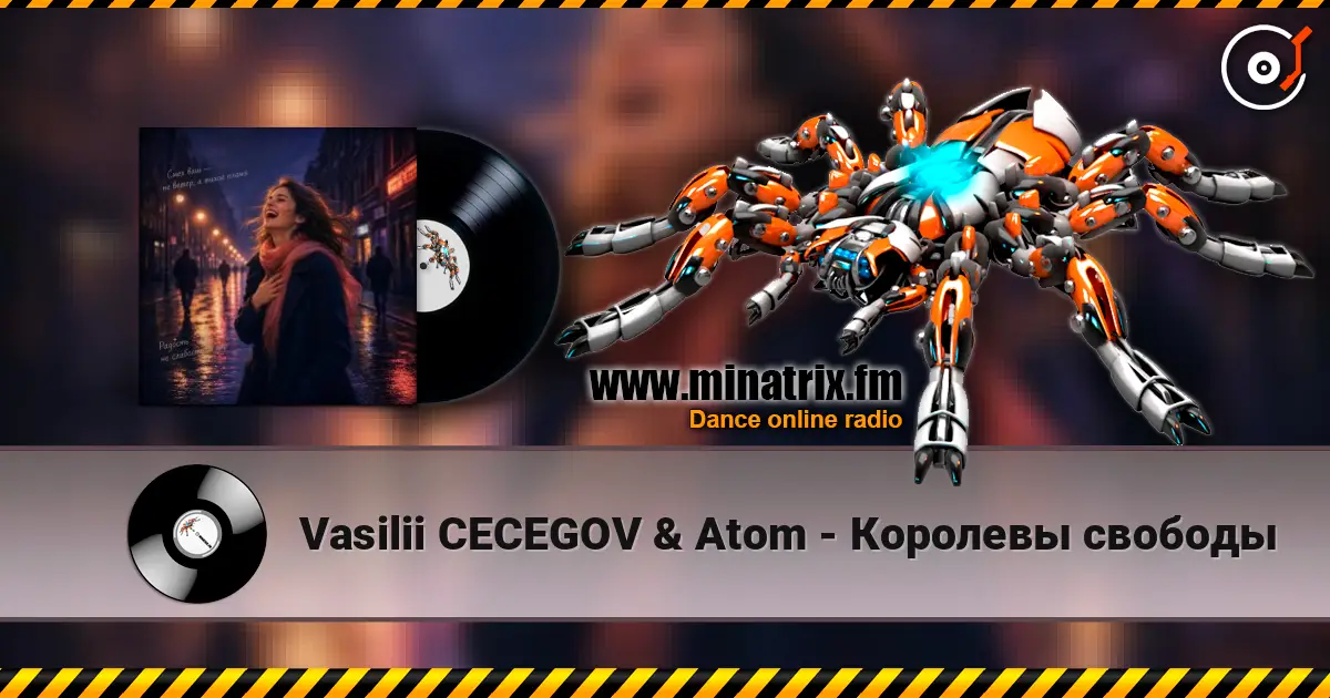 Vasilii CECEGOV & Atom - Королевы свободы écouter en ligne en haute qualité | Minatrix.FM