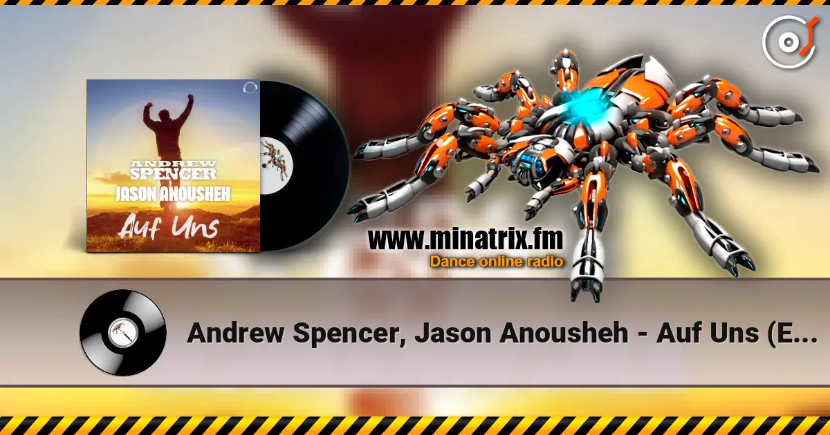Andrew Spencer, Jason Anousheh - Auf Uns (Extended Mix) écouter en ligne en haute qualité | Minatrix.FM