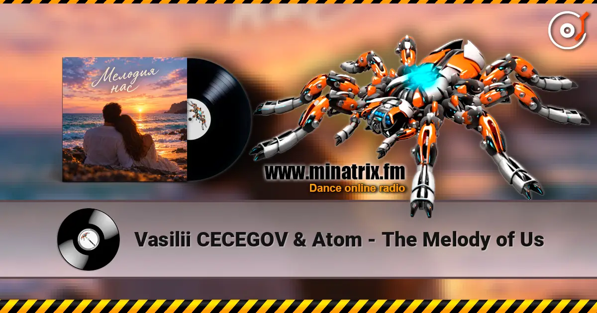 Vasilii CECEGOV & Atom - The Melody of Us écouter en ligne en haute qualité | Minatrix.FM