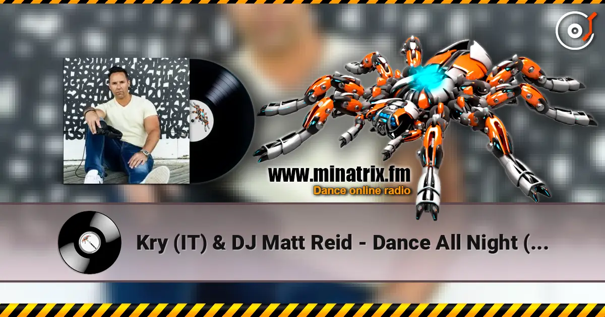 Kry (IT) & DJ Matt Reid - Dance All Night (Extended Mix) écouter en ligne en haute qualité | Minatrix.FM