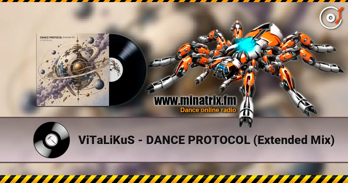 ViTaLiKuS - DANCE PROTOCOL (Extended Mix) écouter en ligne en haute qualité | Minatrix.FM