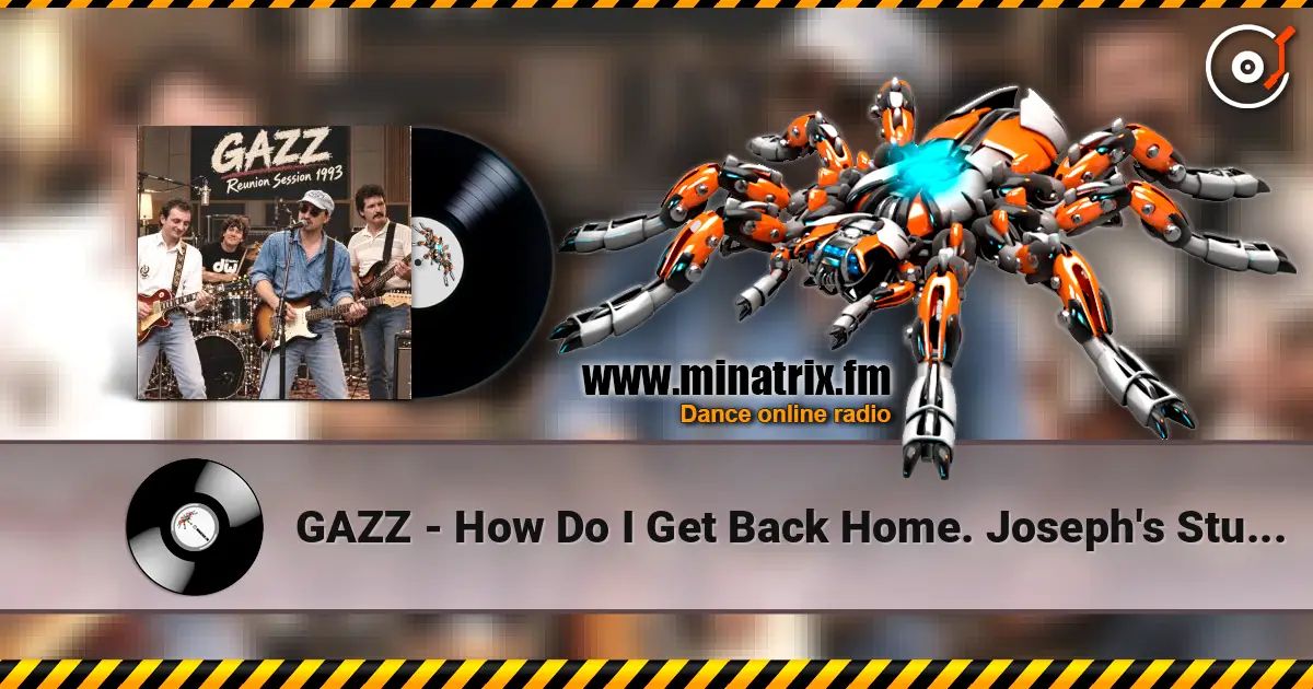 GAZZ - How Do I Get Back Home. Joseph's Studio Reunion Session demo 1993 écouter en ligne en haute qualité | Minatrix.FM
