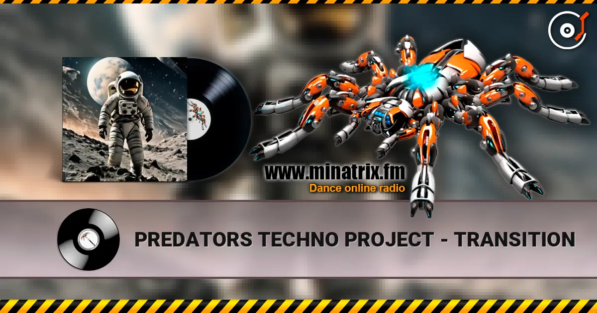 PREDATORS TECHNO PROJECT - TRANSITION écouter en ligne en haute qualité | Minatrix.FM