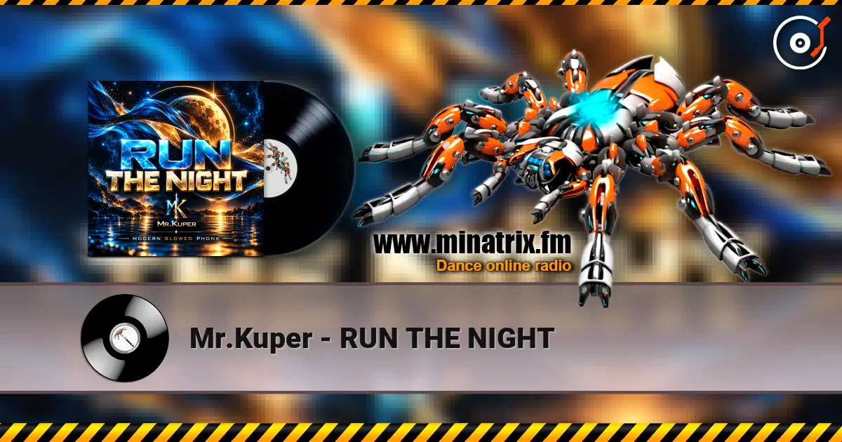 Mr.Kuper - RUN THE NIGHT écouter en ligne en haute qualité | Minatrix.FM