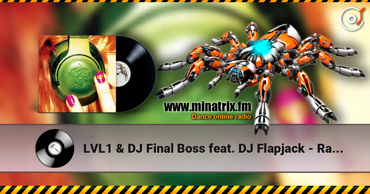 LVL1 & DJ Final Boss feat. DJ Flapjack - Rave Generator écouter en ligne en haute qualité | Minatrix.FM