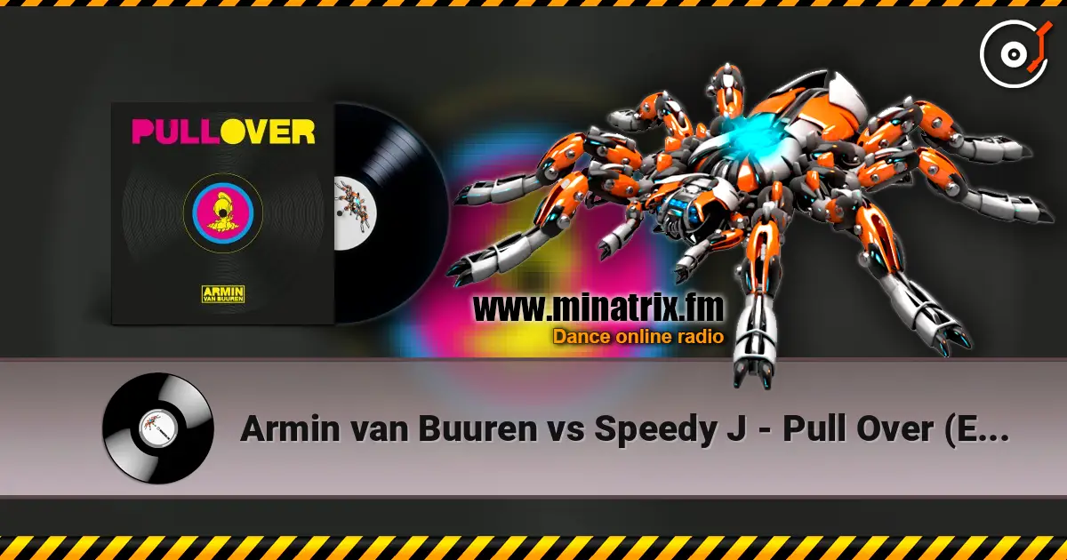Armin van Buuren vs Speedy J - Pull Over (Extended Mix) écouter en ligne en haute qualité | Minatrix.FM