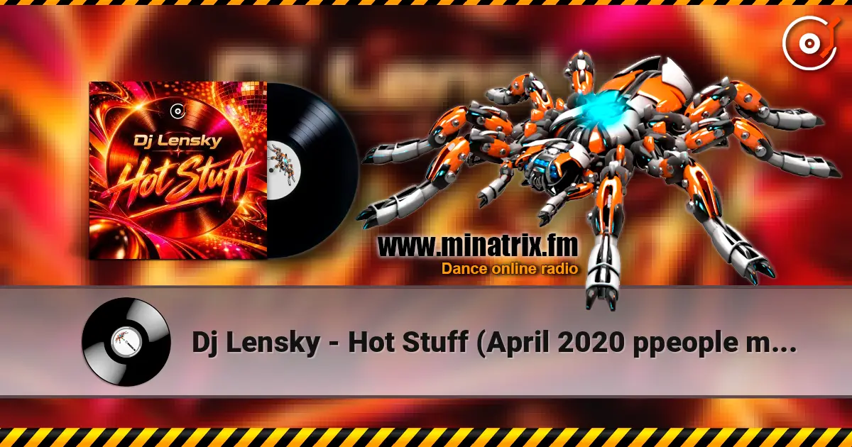 Dj Lensky - Hot Stuff  (April 2020 ppeople mix) écouter en ligne en haute qualité | Minatrix.FM