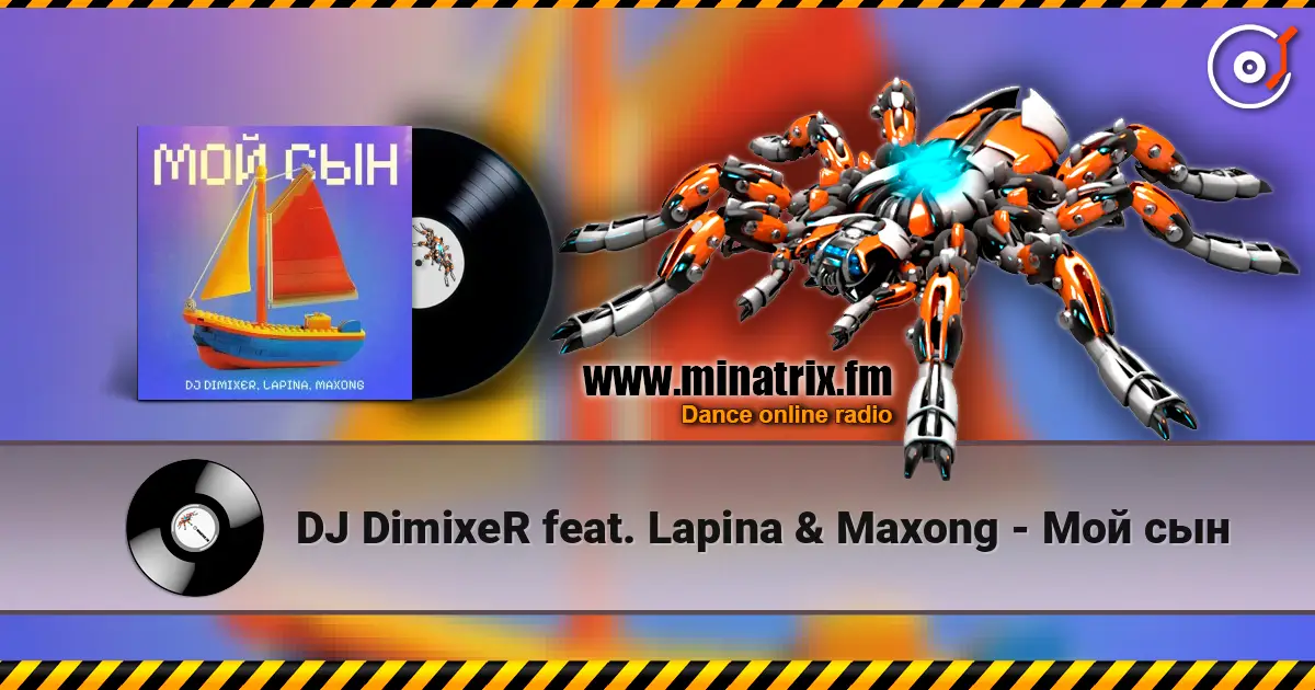 DJ DimixeR feat. Lapina & Maxong - Мой сын écouter en ligne en haute qualité | Minatrix.FM