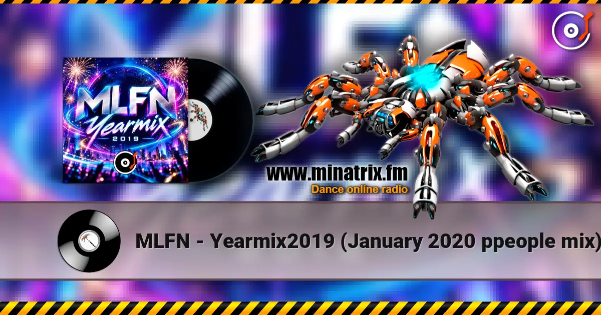 MLFN - Yearmix2019 (January 2020 ppeople mix) écouter en ligne en haute qualité | Minatrix.FM