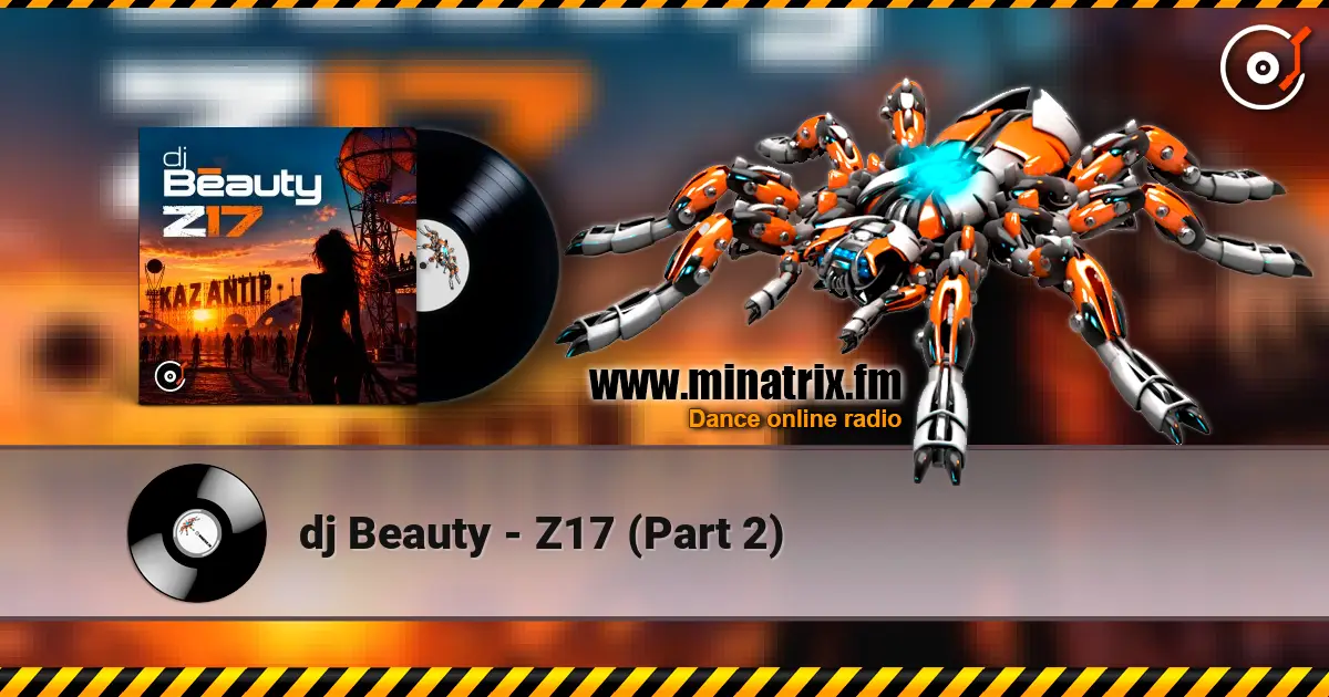 dj Beauty - Z17 (Part 2) écouter en ligne en haute qualité | Minatrix.FM