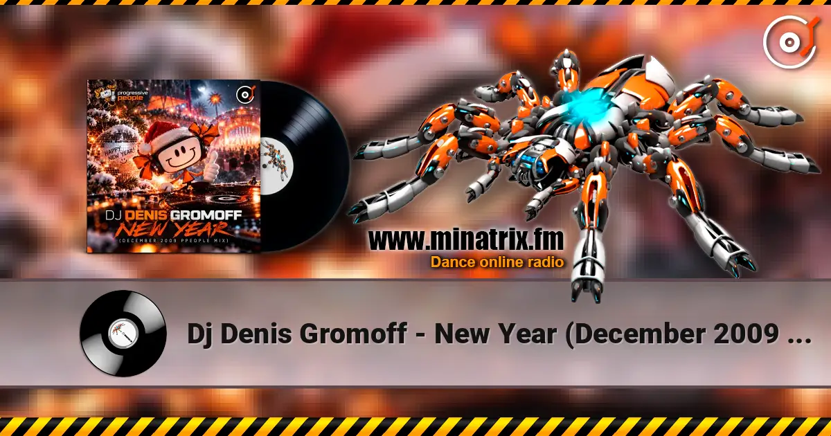 Dj Denis Gromoff - New Year (December 2009 ppeople mix) écouter en ligne en haute qualité | Minatrix.FM