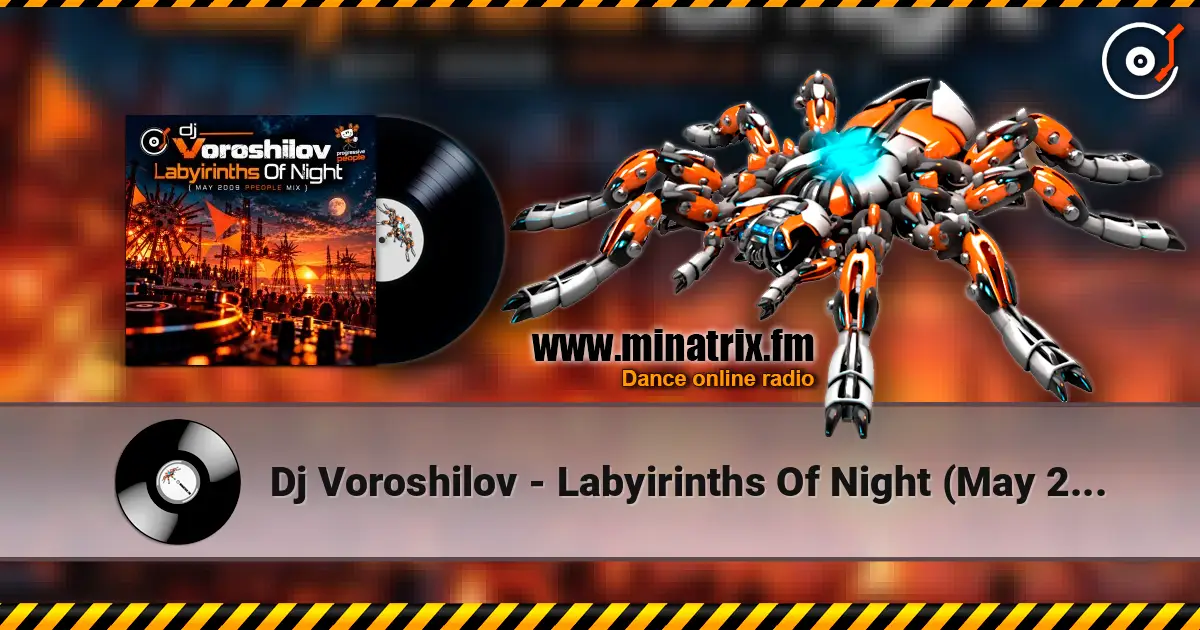 Dj Voroshilov - Labyirinths Of Night (May 2009 ppeople mix) écouter en ligne en haute qualité | Minatrix.FM