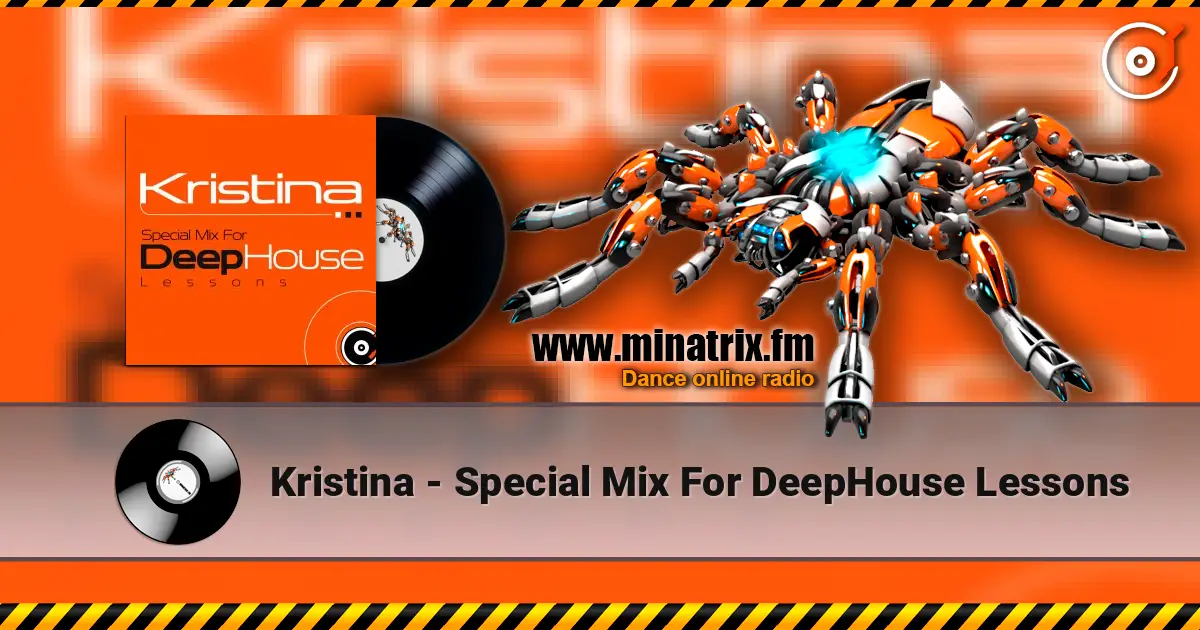 Kristina - Special Mix For DeepHouse Lessons écouter en ligne en haute qualité | Minatrix.FM
