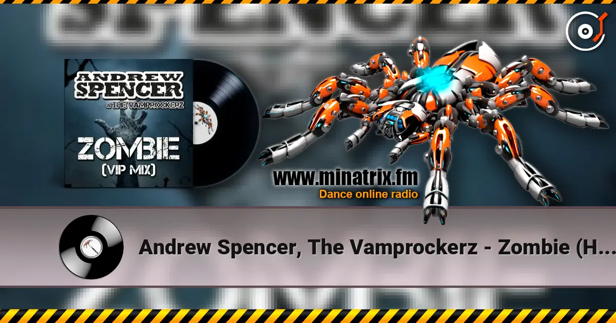 Andrew Spencer, The Vamprockerz - Zombie (Hypertechno Extended Mix) écouter en ligne en haute qualité | Minatrix.FM