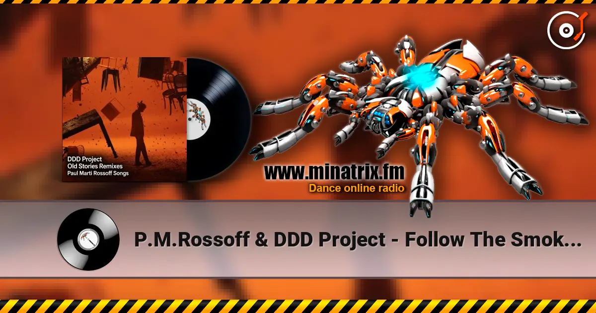 P.M.Rossoff & DDD Project - Follow The Smoke. (Follow The Stroke 1981) Remix 2026 écouter en ligne en haute qualité | Minatrix.FM