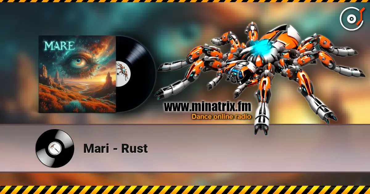 Mari - Rust écouter en ligne en haute qualité | Minatrix.FM