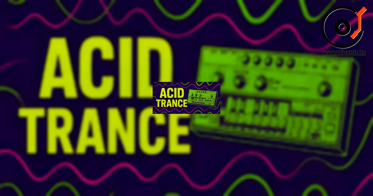 Acid Trance — histoire du genre, caractéristiques et artistes célèbres
